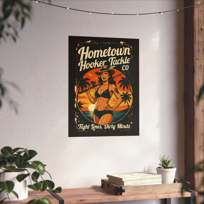 Hometown Hooker Tackle Co. Matte Poster — Retro Beach Pinup “Tight Lines, Dirty Minds”