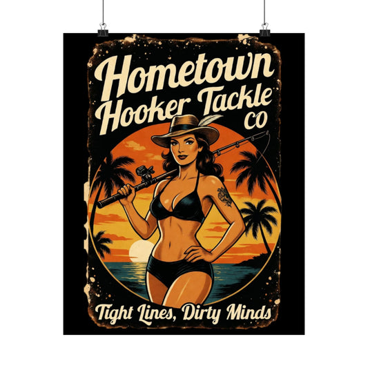 Hometown Hooker Tackle Co. Matte Poster — Retro Beach Pinup “Tight Lines, Dirty Minds”