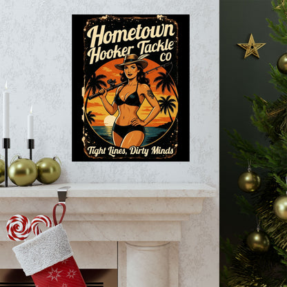 Hometown Hooker Tackle Co. Matte Poster — Retro Beach Pinup “Tight Lines, Dirty Minds”
