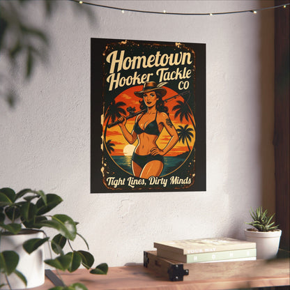 Hometown Hooker Tackle Co. Matte Poster — Retro Beach Pinup “Tight Lines, Dirty Minds”